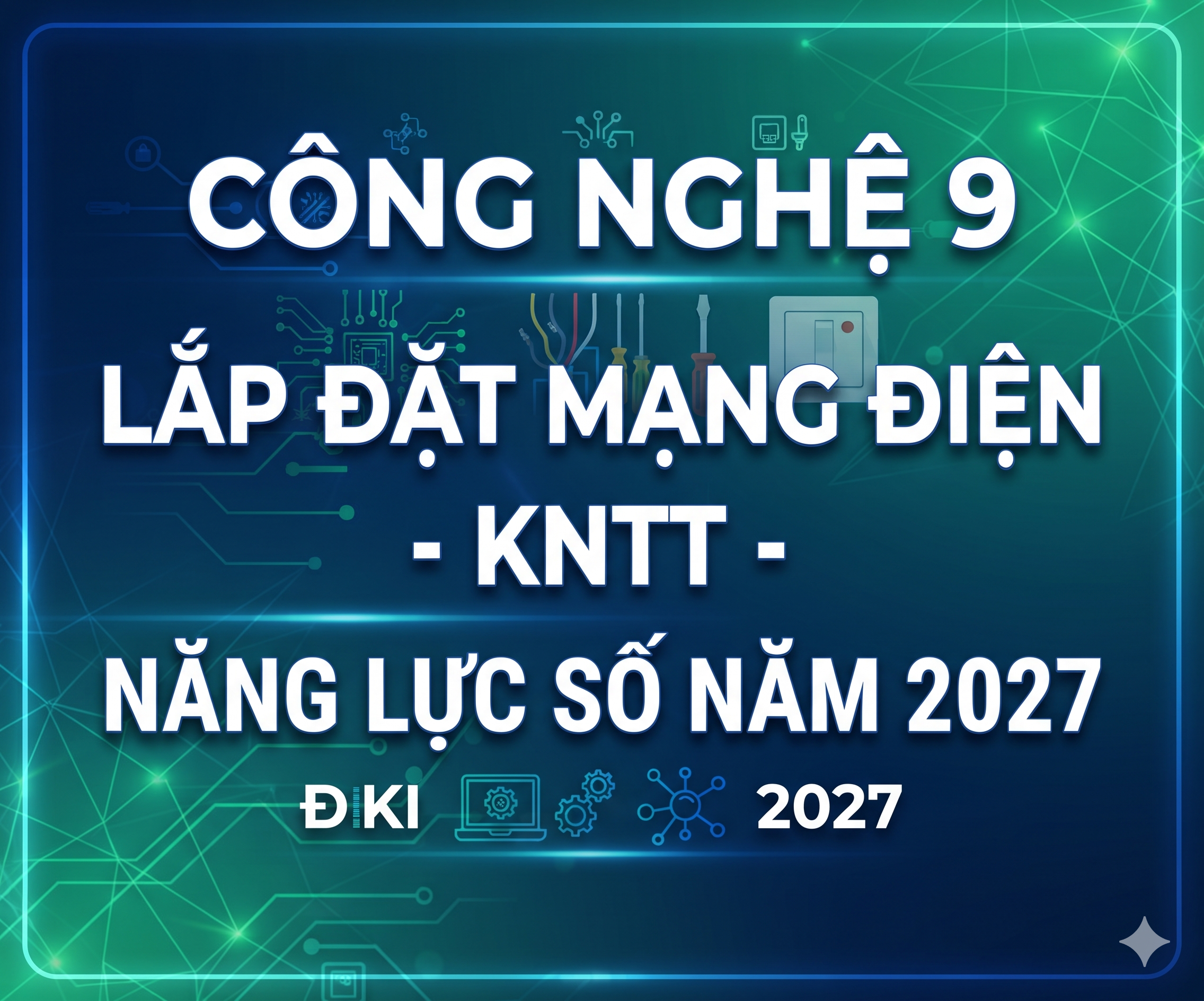 Công nghệ 9 Lắp đặt mạng điện-KNTT- Năng lực số năm 2027